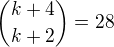 ${k+4 \choose k+2} = 28$
