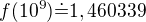 $f(10^9)\dot=1,460339$