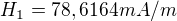 $H_{1}=78,6164 mA/m$