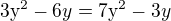 $3\mathrm{y}^{2}-6y=7\mathrm{y}^{2}-3y$