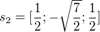 $s_2=[\frac{1}{2};-\sqrt{\frac{7}{2}};\frac{1}{2}]$