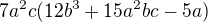 $7a^2c(12b^3+15a^2bc-5a)$