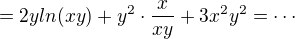 $=2y ln(xy) +y^2\cdot \frac{x}{xy}+3x^2 y^2=\cdots$