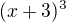 $(x+3)^3$