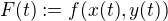 $F(t) :=f(x(t),y(t))$