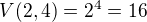 $V (2,4)=2^4=16$
