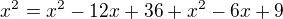 $x^{2}=x^{2}-12x+36+x^{2}-6x+9$