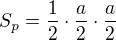 $S_p=\frac12\cdot \frac{a}{2}\cdot \frac{a}{2}$