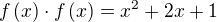 $f\left(x\right)\cdot f\left(x\right)=x^2+2x+1$