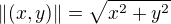 $\|(x,y)\| = \sqrt{x^2+y^2}$