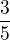 $\frac{3 }{5}$