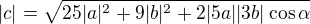 $|c|=\sqrt{25|a|^2+9|b|^2+2|5a||3b|\cos\alpha}$