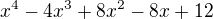 $x^{4}-4x^3+8x^2-8x+12$