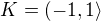 $K=(-1,1\rangle$