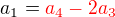 $a_1=\color{red}a_4-2a_3$