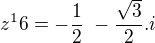 $z^16=-\frac{1}{2}\ -\frac{\sqrt{3}}{2}.i $