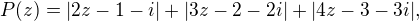 $P(z) = |2z-1-i|+|3z-2-2i|+|4z-3-3i|,$