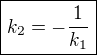 $\boxed{k_2=-\frac{1}{k_1}}$