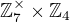 ${\mathbb Z}_7^\times\times{\mathbb Z}_4$