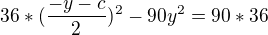 $36*(\frac{-y-c}{2})^2 - 90y^2 = 90*36$