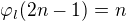 $\varphi _l (2n-1) = n$