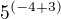 $5^{(-4+3)}$