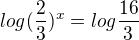$log(\frac{2}{3})^{x}=log\frac{16}{3}$