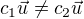 $c_1\vec u \not = c_2\vec u$