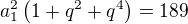 $a_1^{2}\left(1+q^{2}+q^{4}\right)=189$