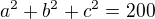 $a^2+b^2+c^2=200$