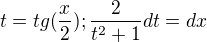 $t=tg(\frac{x}{2}); \frac{2}{t^2+1}dt = dx$
