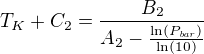 $T_{K}+C_{2}={{B_{2}}\over{A_{2}-{{\ln \left(P_{{\it bar}}\right)}\over{\ln \left( 10 \right) }}}}$