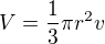 $V=\frac{1}{3}\pi r^2v$