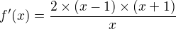 $f'(x) = \frac{2�(x-1)�(x+1)}{x}$