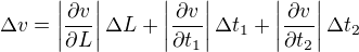 $\Delta v=\left|\frac{\partial v}{\partial L}\right|\Delta L+\left|\frac{\partial v}{\partial t_1}\right|\Delta t_1+\left|\frac{\partial v}{\partial t_2}\right|\Delta t_2$