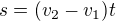 $s=(v_2-v_1)t$