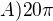 $A) 20\pi$
