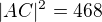 $|AC|^2 = 468$