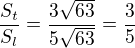 $\frac{S_t}{S_l}=\frac{3\sqrt{63}}{5\sqrt{63}}=\frac 35$