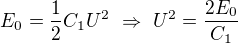 $E_0=\frac12C_1U^2\ \Rightarrow\ U^2=\frac{2E_0}{C_1}$