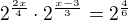 $2^{\frac{2x}{4}} \cdot 2^{\frac{x - 3}{3}} = 2^{\frac{4}{6}}$