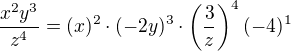 $\frac{x^2y^3}{z^4}=(x)^2\cdot(-2y)^{3}\cdot\left(\frac{3}{z}\right)^{4}(-4)^{1}$