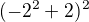$(-2^2+2)^2$