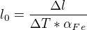 $l_{0}=\frac{\Delta l}{\Delta T*\alpha _{Fe}}$
