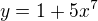 $y=1+5x^7$