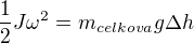 $\frac12J\omega^2=m_{celkova}g\Delta h$