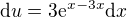 $\d u=3\mathrm{e}^{x-3x}\d x$