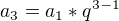 $a_{3}=a_{1}*q^{3-1}$