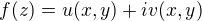 $f(z)=u(x,y)+iv(x,y)$