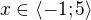 $x\in \langle -1; 5\rangle$